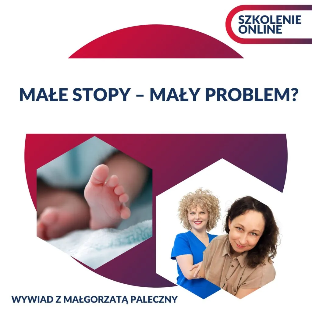 MAŁE STOPY - MAŁY PROBLEM? - wywiad z Małgorzatą Paleczny