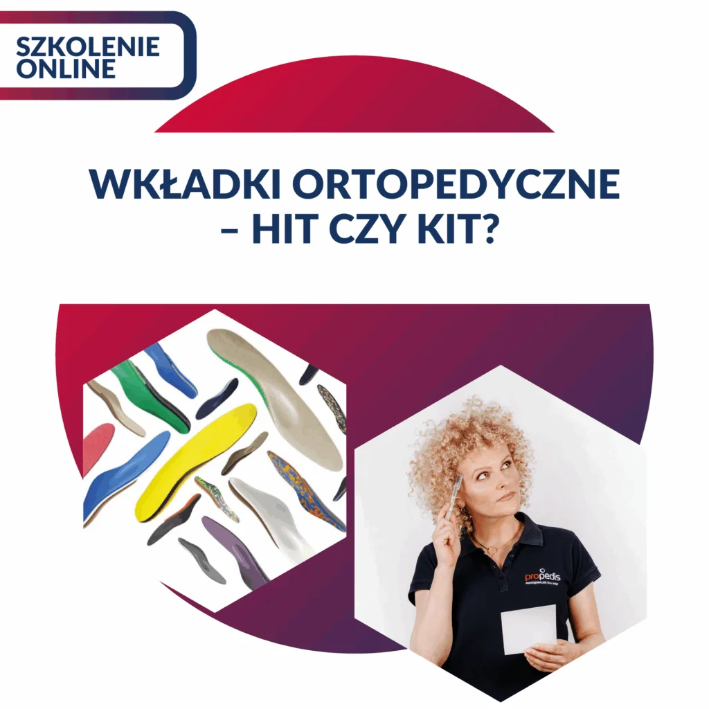 WKŁADKI ORTOPEDYCZNE - HIT czy KIT?