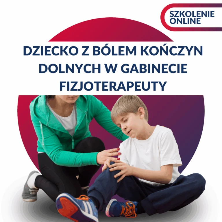 DZIECKO Z BÓLEM KOŃCZYN DOLNYCH W GABINECIE FIZJOTERAPEUTY