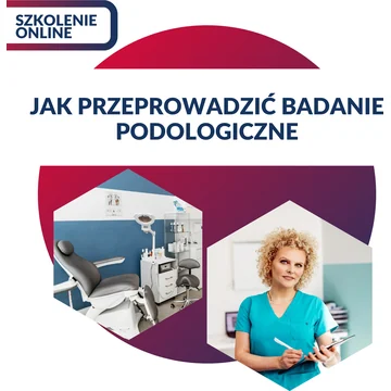 Jak przeprowadzić badanie podologiczne