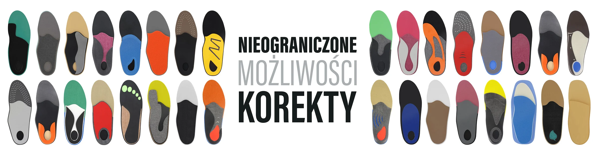 Nieograniczone możliwości korekty: indywidualne wkładki ortopedyczne w wielu wariantach, z elementami korygującymi